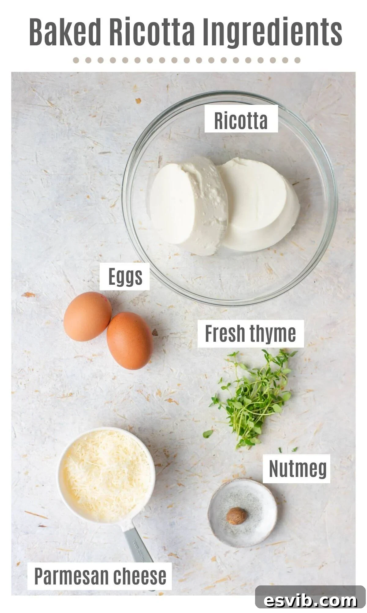 Creamy Baked Ricotta with Thyme and Parmesan 3 An overhead shot showcasing all the fresh, simple ingredients needed to make homemade baked ricotta